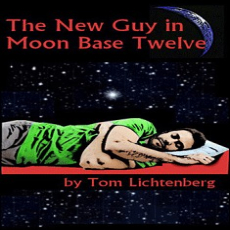The New Guy In Moon Base Twelve The New Guy In Moon Base Twelve