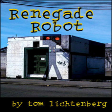 Renegade Robot Renegade Robot